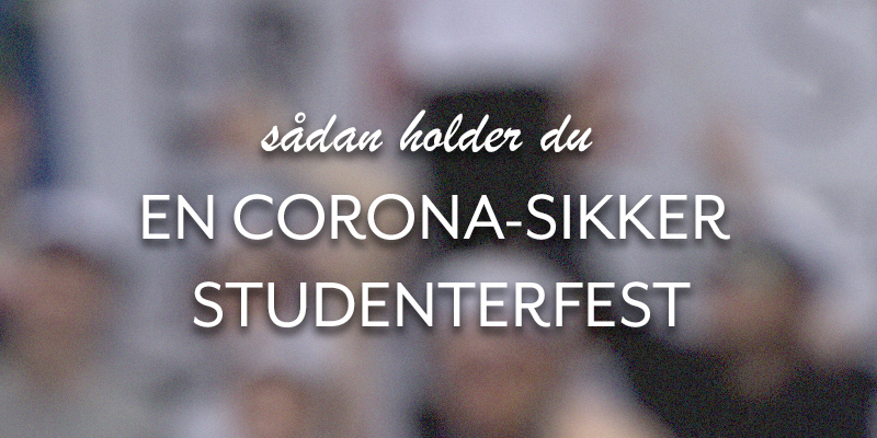 Sådan holder du en corona sikker studenterfest