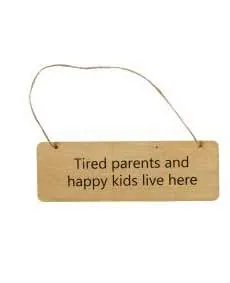 Skilt - Tired parents and happy kids live her